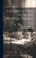 Life and Letters of Oliver Wendell Holmes; Volume 2