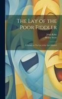 The Lay of the Poor Fiddler; a Parody on The Lay of the Last Minstrel