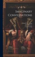 Imaginary Conversations; Volume 1