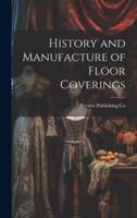 History and Manufacture of Floor Coverings