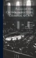 Pleas of the Crown in Matters Criminal & Civil