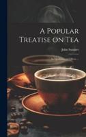 A Popular Treatise on Tea