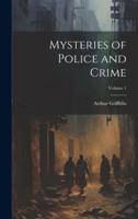 Mysteries of Police and Crime; Volume 1
