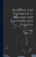 Beiträge Zur Textkritik U. Exegese Der Platonischen Politeia