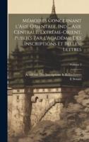 Mémoires Concernant l'Asie Orientale, Inde, Asie Centrale, Extrême-Orient, Publiés Par l'Académie Des Inscriptions Et Belles-Lettres; Volume 3