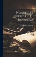 Nouvelles Lettres De J.J. Rousseau