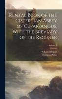 Rental Book of the Cistercian Abbey of Cupar-Angus. With the Breviary of the Register; Volume 1