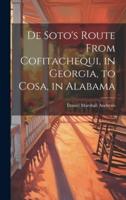 De Soto's Route From Cofitachequi, in Georgia, to Cosa, in Alabama