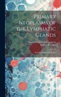 Primary Neoplasms of the Lymphatic Glands