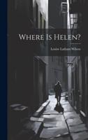 Where Is Helen?