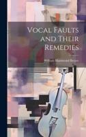 Vocal Faults and Their Remedies
