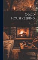 Good Housekeeping; Volume 46