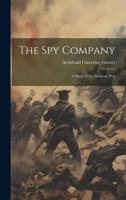 The Spy Company; a Story of the Mexican War