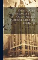 Essai Sur Les Finances Et La Comptabilité Publique Chez Les Romains