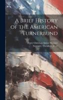 A Brief History of the American Turnerbund