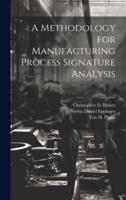 A Methodology for Manufacturing Process Signature Analysis