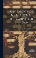 Genealogy of One Branch of the Carpenter Family