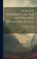 Adeline Mowbray, or, The Mother and Daughter