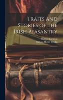 Traits and Stories of the Irish Peasantry