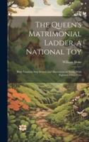 The Queen's Matrimonial Ladder, a National Toy