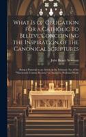 What Is of Obligation for a Catholic to Believe Concerning the Inspiration of the Canonical Scriptures