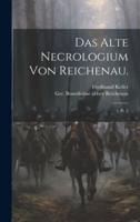 Das Alte Necrologium Von Reichenau.