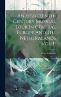 An Eighteenth-Century Musical Tour In Central Europe And The Netheralands Vol-II