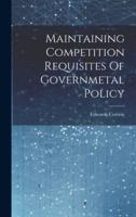 Maintaining Competition Requisites Of Governmetal Policy