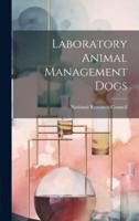 Laboratory Animal Management Dogs