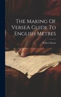 The Making Of VerseA Guide To English Metres
