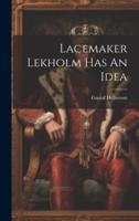 Lacemaker Lekholm Has An Idea