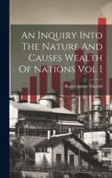 An Inquiry Into The Nature And Causes Wealth Of Nations Vol I