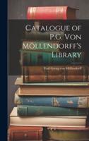 Catalogue of P.G. Von Möllendorff's Library