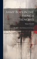 Army Boys in the French Trenches