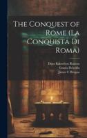 The Conquest of Rome (La Conquista Di Roma)