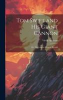 Tom Swift and His Giant Cannon