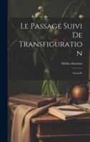 Le Passage Suivi De Transfiguration