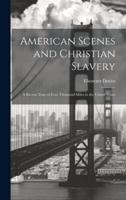 American Scenes and Christian Slavery