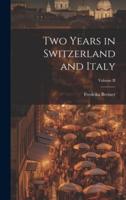 Two Years in Switzerland and Italy; Volume II