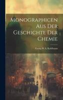 Monographicen Aus Der Geschichte Der Chemie
