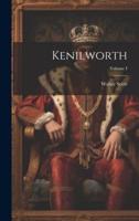 Kenilworth; Volume I