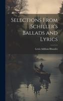 Selections From Schiller's Ballads and Lyrics