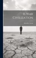 Is War Civilization