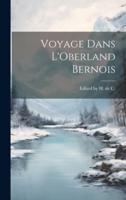 Voyage Dans L'Oberland Bernois