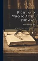 Right and Wrong After the War