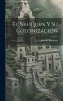 El Neuquen Y Su Colonización