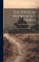 The Poetical Works of E. L. Bulwer