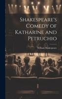 Shakespeare's Comedy of Katharine and Petruchio