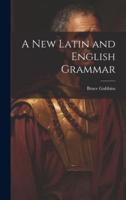 A New Latin and English Grammar