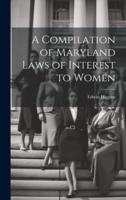 A Compilation of Maryland Laws of Interest to Women